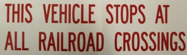 SB36A, Garman Decal This Vehicle Stops At All Railroad Crossings - Red on Clear - 17" x 5"